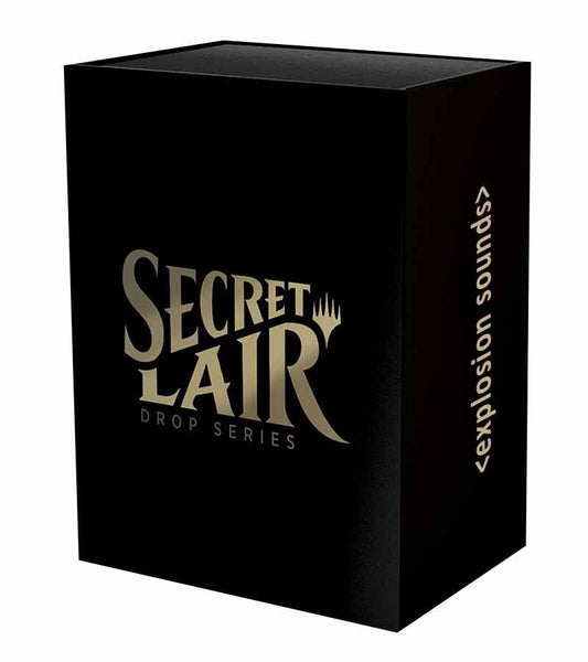 Magic Secret Lair: <explosion sounds>
