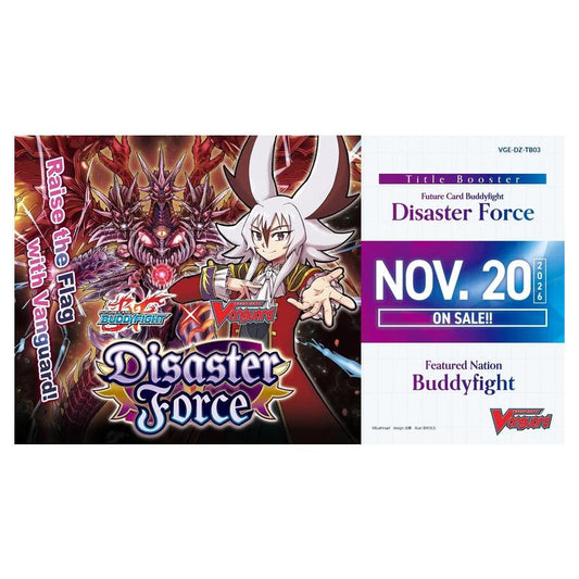 Cardfight!! Vanguard — Cardfight Vanguard: Future Card Buddyfight Disaster Force Title Booster Display