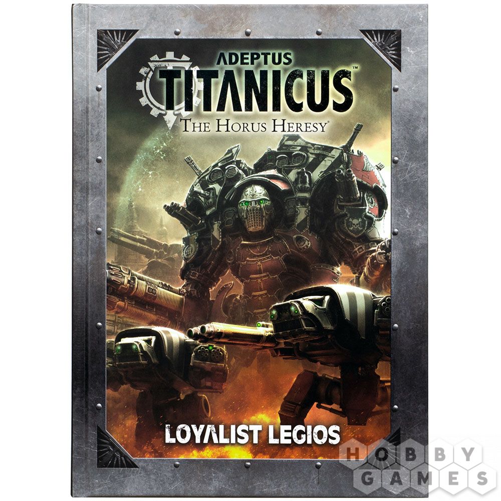 Adeptus Titanicus: Loyalist Legios (Inglés)