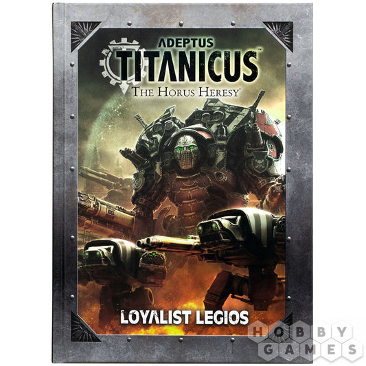 Adeptus Titanicus: Loyalist Legios (Inglés)